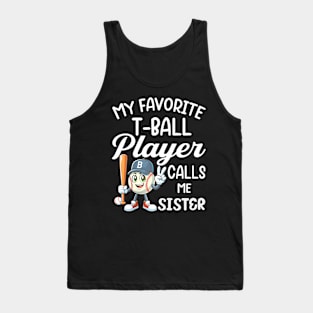 Womens My Favorite T-Ball Player Calls Me Sister  Father's Day Tank Top